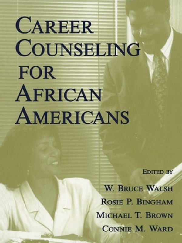 Cover Art for 9781135683566, Career Counseling for African Americans by W. Bruce Walsh &amp; Rosie Phillips Bingham &amp; Michael