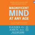 Cover Art for 9781415960158, Magnificent Mind at Any Age, Narrated By Marc Cashman, 10 Cds [Complete & Unabridged Audio Work] by Daniel G. AmenDaniel G. Amen