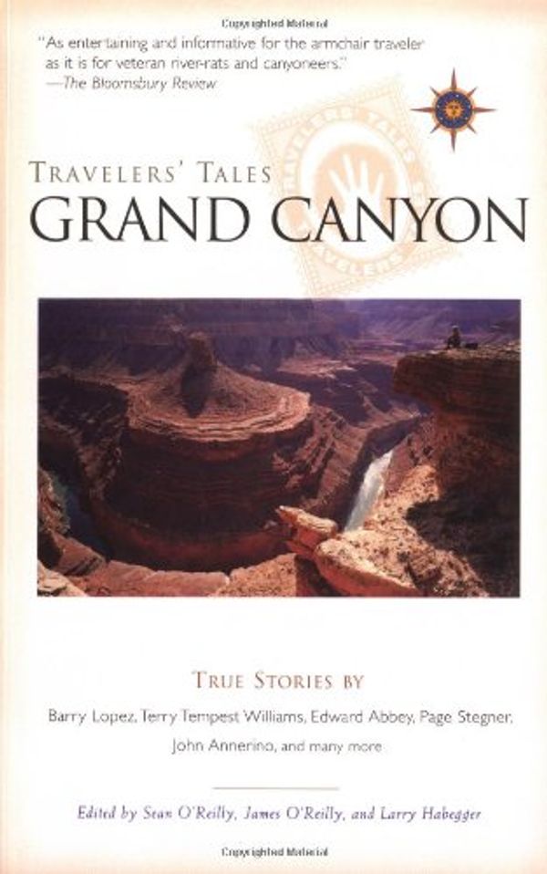 Cover Art for 0692077361230, Travelers' Tales Grand Canyon: True Stories by James O'Reilly; Sean O'Reilly; Larry Habegger