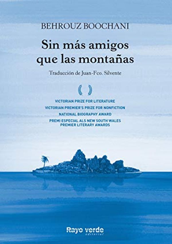 Cover Art for 9788417925307, Sin más amigos que las montañas (Rayos globulares) (Spanish Edition) by Behrouz Boochani