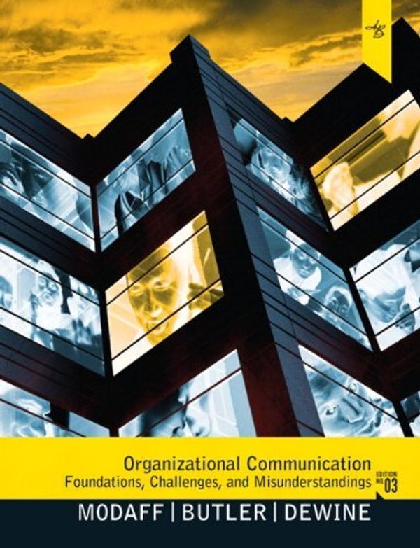 Cover Art for B01K0TGLGC, Organizational Communication: Foundations, Challenges, and Misunderstandings by Daniel P. Modaff (2011-02-15) by Daniel P. Modaff;Jennifer A. Butler;Sue A. DeWine