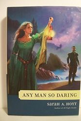 Cover Art for 9780441010929, Any Man So Daring by Sarah A. Hoyt