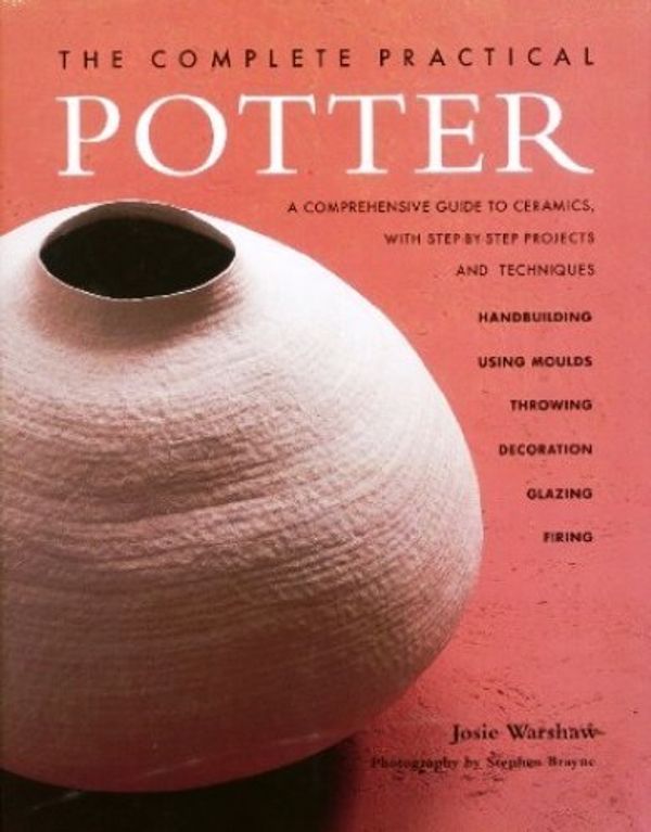 Cover Art for 9781844774531, COMPLETE PRACTICAL POTTER by Josie Warshaw