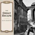 Cover Art for 9781400173099, The Great Escape by Kati Marton