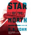 Cover Art for 9780525634867, Star of the North by D. B. John