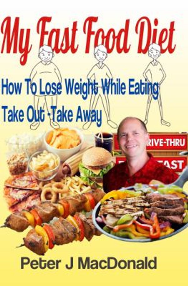 Cover Art for 9780995436206, How To Lose Weight While Eating Take Out - TakeAway: My Fast Food Diet by Unknown