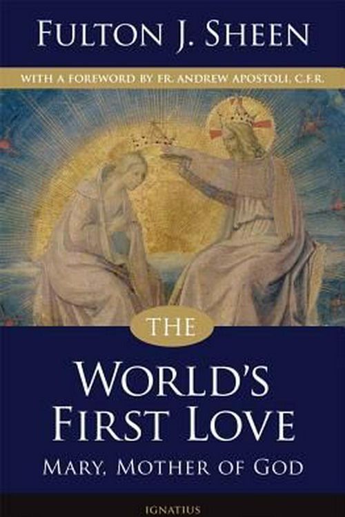 Cover Art for 9781586174743, The World's First Love by Fulton J. Sheen