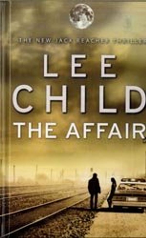 Cover Art for 9781445859699, The Affair by Lee Child