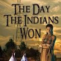 Cover Art for 9781939865625, The Day the Indians Won by Phillip Paxton