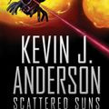 Cover Art for 9781849835176, Scattered SunsTHE SAGA OF THE SEVEN SUNS by Kevin J. Anderson