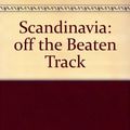 Cover Art for 9781564403032, Off the Beaten Track Scandinavia by Margaret Rogers; Robin Rogers