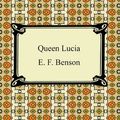 Cover Art for 9781596253087, Queen Lucia by E. F. Benson