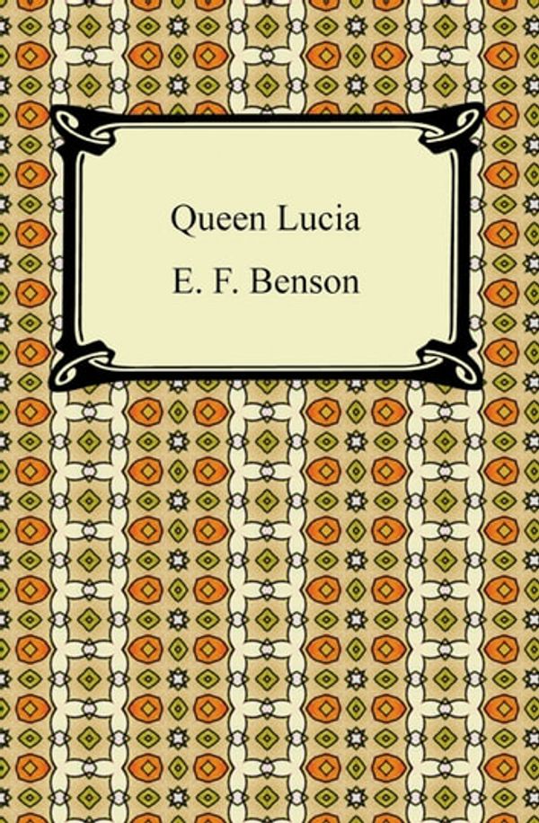 Cover Art for 9781596253087, Queen Lucia by E. F. Benson