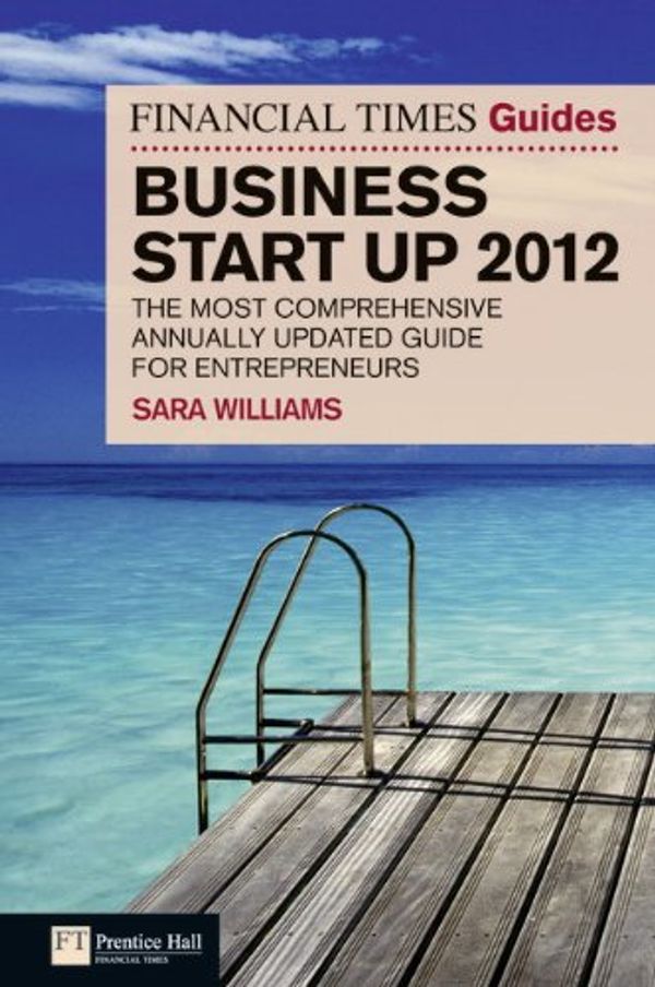 Cover Art for 9780273761990, The Financial Times Guide to Business Start Up 2012 by Sara Williams