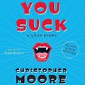 Cover Art for 9780061257414, You Suck by Christopher Moore, Susan Bennett, Christopher Moore