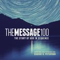 Cover Art for 9781631464461, Message 100 Devotional Bible-MSThe Story of God in Sequence by Eugene H. Peterson