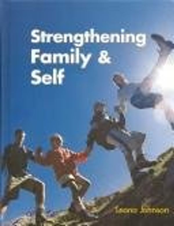 Cover Art for 9781590701225, Strengthening Family  &  Self by Leona Johnson