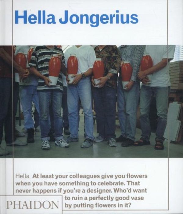 Cover Art for 9780714843056, Hella Jongerius by Jongerius, Hella, Schouwenberg, Louise