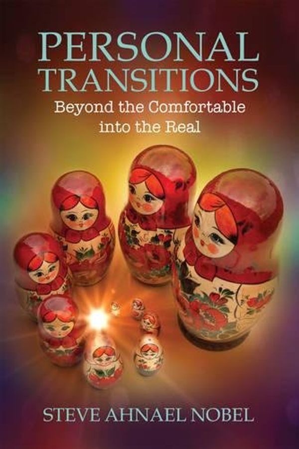 Cover Art for 9781844096510, Personal Transitions: Beyond The Comfortable Into the Real by Steve Ahnael Nobel