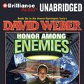 Cover Art for 9781611062168, Honor Among Enemies by David Weber