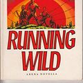 Cover Art for 9780099730507, Running Wild (Arena Books) by Ballard, J. G.