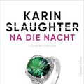 Cover Art for B0BL3ZKT3Z, Na die nacht (Dutch Edition) by Karin Slaughter
