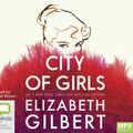 Cover Art for 9781489341884, City of Girls by Elizabeth Gilbert