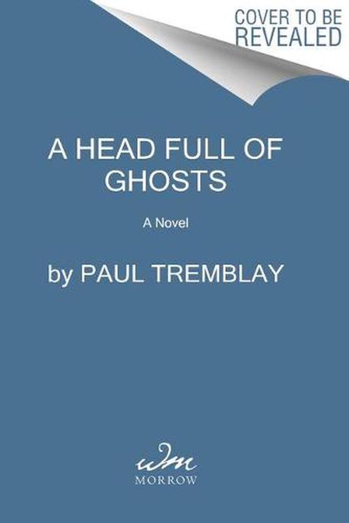 Cover Art for 9780063269811, A Head Full of Ghosts by Paul G. Tremblay