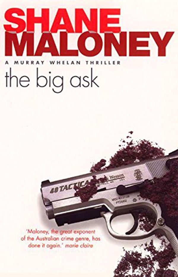 Cover Art for B005651PF8, The Big Ask (Murray Whelan Novels Book 4) by Shane Maloney