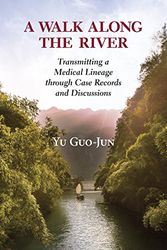 Cover Art for 9780939616855, A Walk Along the River: Transmitting a Medical Lineage Through Case Records and Discussions by Guo-Jun Yu