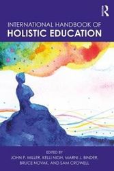 Cover Art for 9781138082656, International Handbook of Holistic Education by Kelli Nigh, Marni J. Binder, Bruce Novak