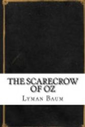 Cover Art for 9781536807240, The Scarecrow of Oz by Lyman Frank Baum