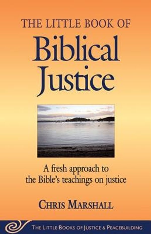 Cover Art for 9781561485055, The Little Book of Biblical Justice by Chris Marshall