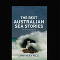 Cover Art for 9781459660410, The Best Australian Sea Stories by Jim Haynes