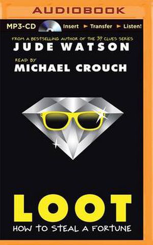 Cover Art for 9781501228971, Loot: How to Steal a Fortune by Jude Watson