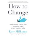 Cover Art for 9780593393826, How to Change by Katy Milkman