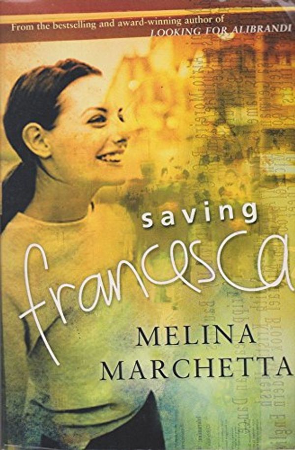 Cover Art for 9780670040452, Saving Francesca by Melina Marchetta