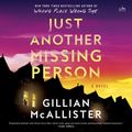 Cover Art for 9780063252417, Just Another Missing Person by Gillian McAllister, Joanne Froggatt, Justin Avoth, Kerry Wotton