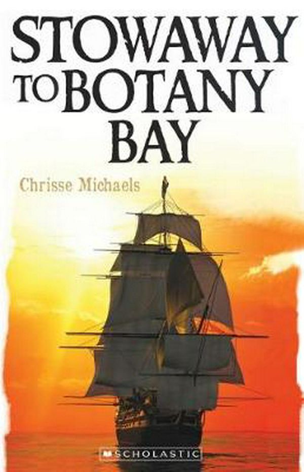 Cover Art for 9781742996158, My Australian StoryStowaway to Botany Bay by Chrissie Michaels