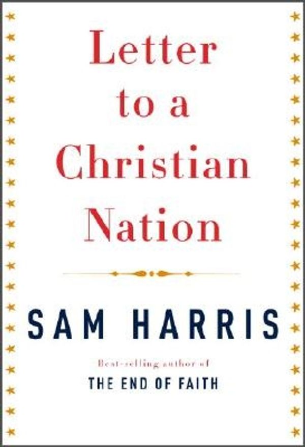 Cover Art for 9780307265777, Letter to a Christian Nation by Sam Harris