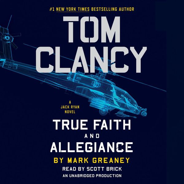 Cover Art for 9780147520234, Tom Clancy True Faith and Allegiance by Mark Greaney