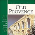 Cover Art for 9781566563727, Old Provence by Professor Theodore Andrea Cook