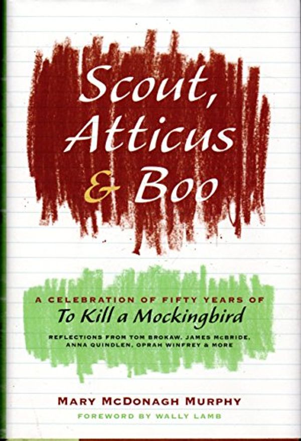 Cover Art for 9780061924071, Scout, Atticus, and Boo by Mary McDonagh Murphy