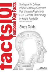 Cover Art for 9781490295237, Studyguide for College Physics: A Strategic Approach Plus Masteringphysics with Etext -- Access Card Package by Knight, Randall D., ISBN 9780321902559 by Cram101 Textbook Reviews