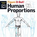 Cover Art for 0884271275912, Figure It Out! Human Proportions: Draw the Head and Figure Right Every Time by Chris Hart