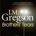 Cover Art for 9780727882745, Brothers' Tears by J.M. Gregson
