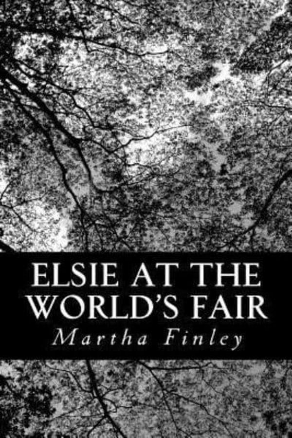 Cover Art for 9781490905402, Elsie at the World's Fair by Martha Finley