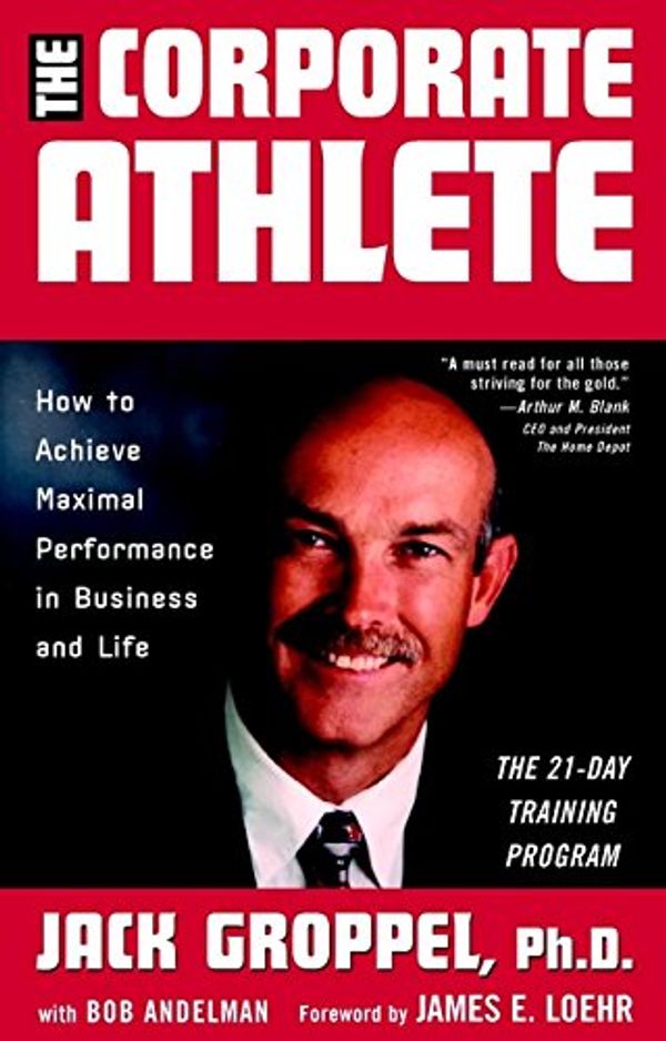 Cover Art for 9780471409786, The Corporate Athlete by Jack L. Groppel, Jim Loehr