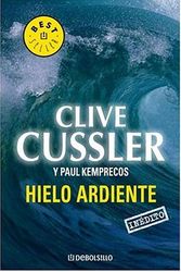 Cover Art for 9780307348197, Hielo Ardiente (Spanish Edition) by Clive Cussler, Paul Kemprecos