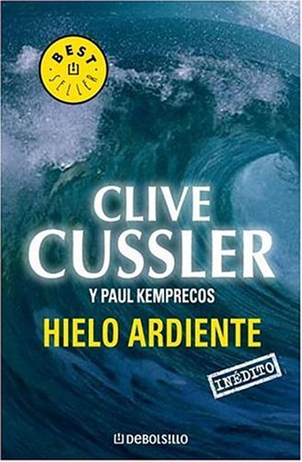 Cover Art for 9780307348197, Hielo Ardiente (Spanish Edition) by Clive Cussler, Paul Kemprecos